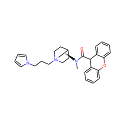 CN(C(=O)C1c2ccccc2Oc2ccccc21)[C@H]1C[N+]2(CCCn3cccc3)CCC1CC2 ZINC000141991571