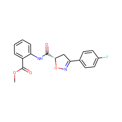 COC(=O)c1ccccc1NC(=O)[C@@H]1CC(c2ccc(F)cc2)=NO1 ZINC000004077488