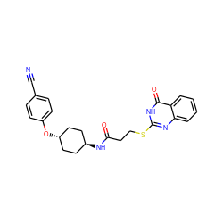 N#Cc1ccc(O[C@H]2CC[C@H](NC(=O)CCSc3nc4ccccc4c(=O)[nH]3)CC2)cc1 ZINC000261136256