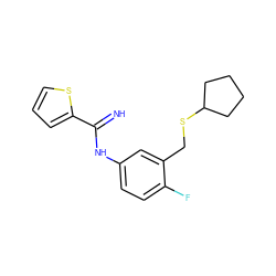 N=C(Nc1ccc(F)c(CSC2CCCC2)c1)c1cccs1 ZINC000169352378