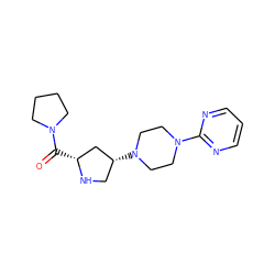 O=C([C@@H]1C[C@H](N2CCN(c3ncccn3)CC2)CN1)N1CCCC1 ZINC000040899940