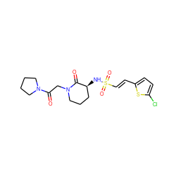 O=C(CN1CCC[C@H](NS(=O)(=O)/C=C/c2ccc(Cl)s2)C1=O)N1CCCC1 ZINC000073167321