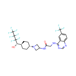 O=C(CNc1ncnc2ccc(C(F)(F)F)cc12)NC1CN([C@H]2CC[C@H]([C@H](O)C(F)(F)C(F)(F)C(F)(F)F)CC2)C1 ZINC000149198637