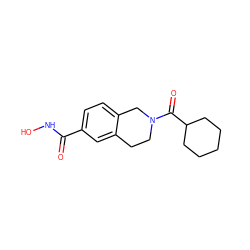 O=C(NO)c1ccc2c(c1)CCN(C(=O)C1CCCCC1)C2 ZINC000096933602