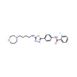 O=C(Nc1ccc(-c2nnc(NCCCCN3CCCOCC3)o2)cc1)c1ccccc1F ZINC000084618128