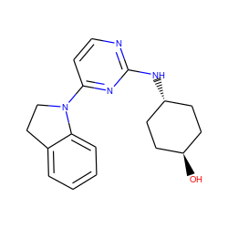 O[C@H]1CC[C@H](Nc2nccc(N3CCc4ccccc43)n2)CC1 ZINC000299845554