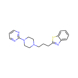 c1cnc(N2CCN(CCCc3nc4ccccc4s3)CC2)nc1 ZINC000169350288